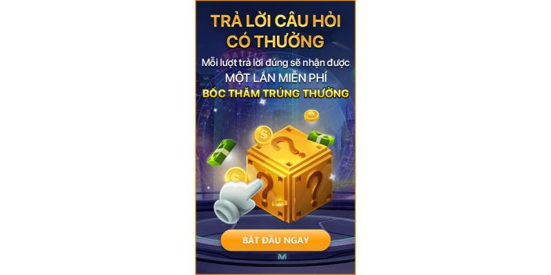 Tham gia trả lời câu hỏi để nhận quà hấp dẫn