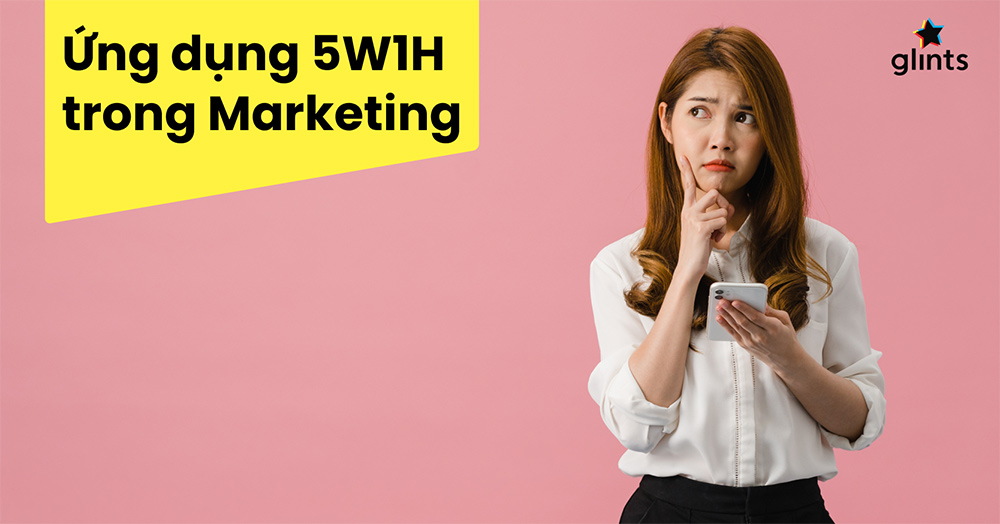 ứng dụng 5w1h trong marketing